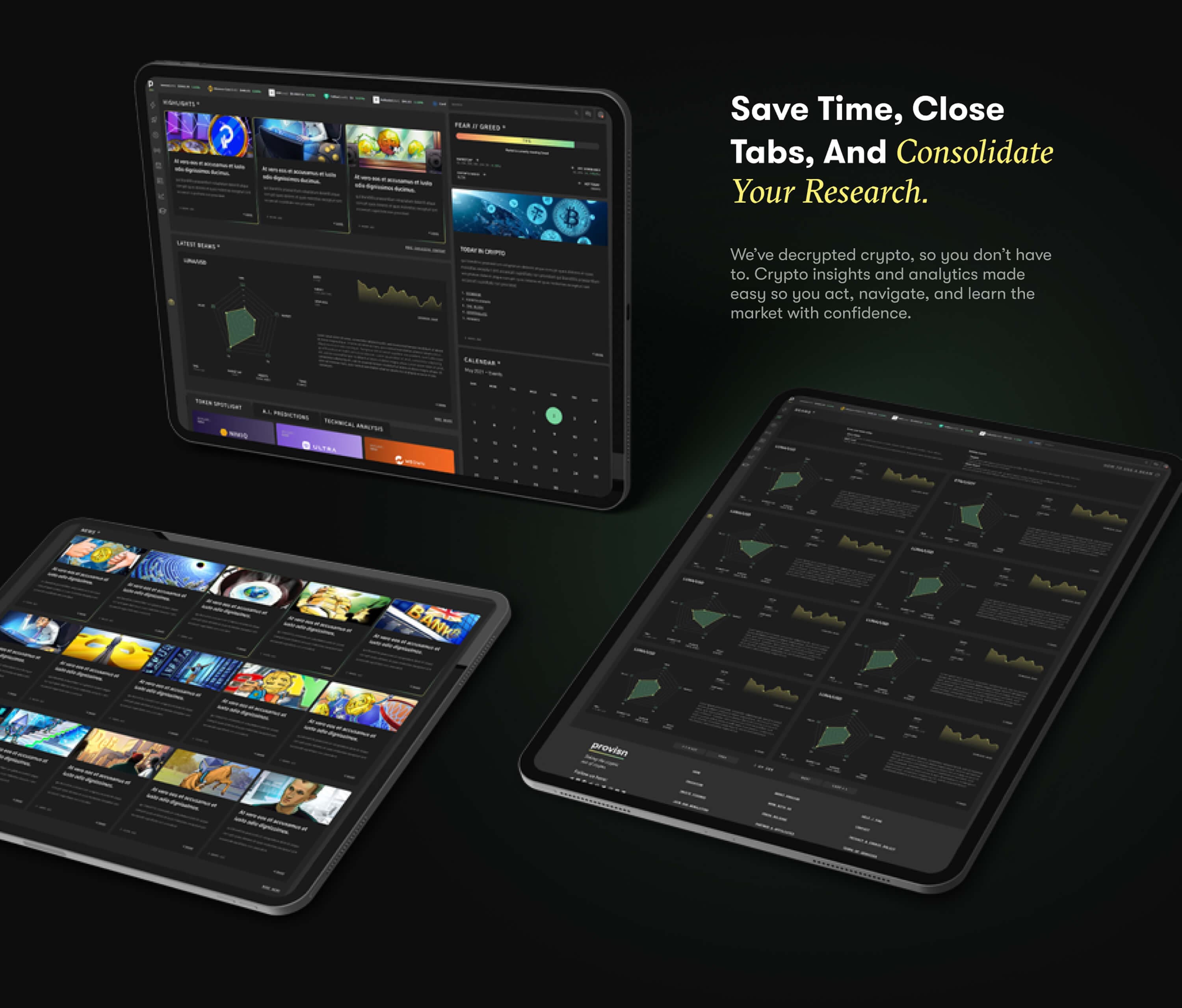 Save time, close tabs and consolidate your research — crypto insights and analytics made easy, on three tablets: the highlights dashboard, the news grid and the multi-token beams view