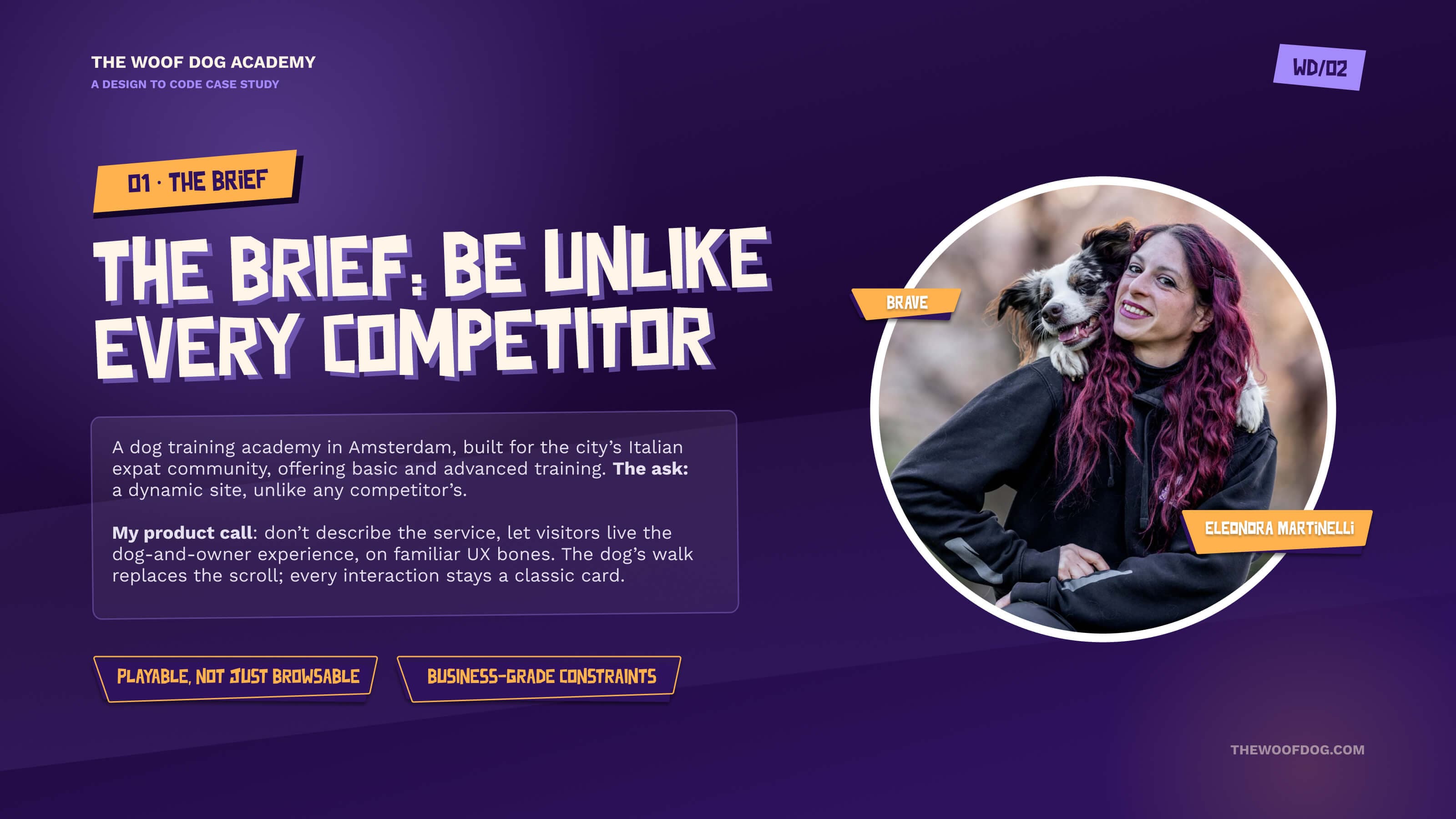 The brief: be unlike every competitor — the trainer character hugging an Australian Shepherd, and the ask of a dog academy for Amsterdam's Italian expats
