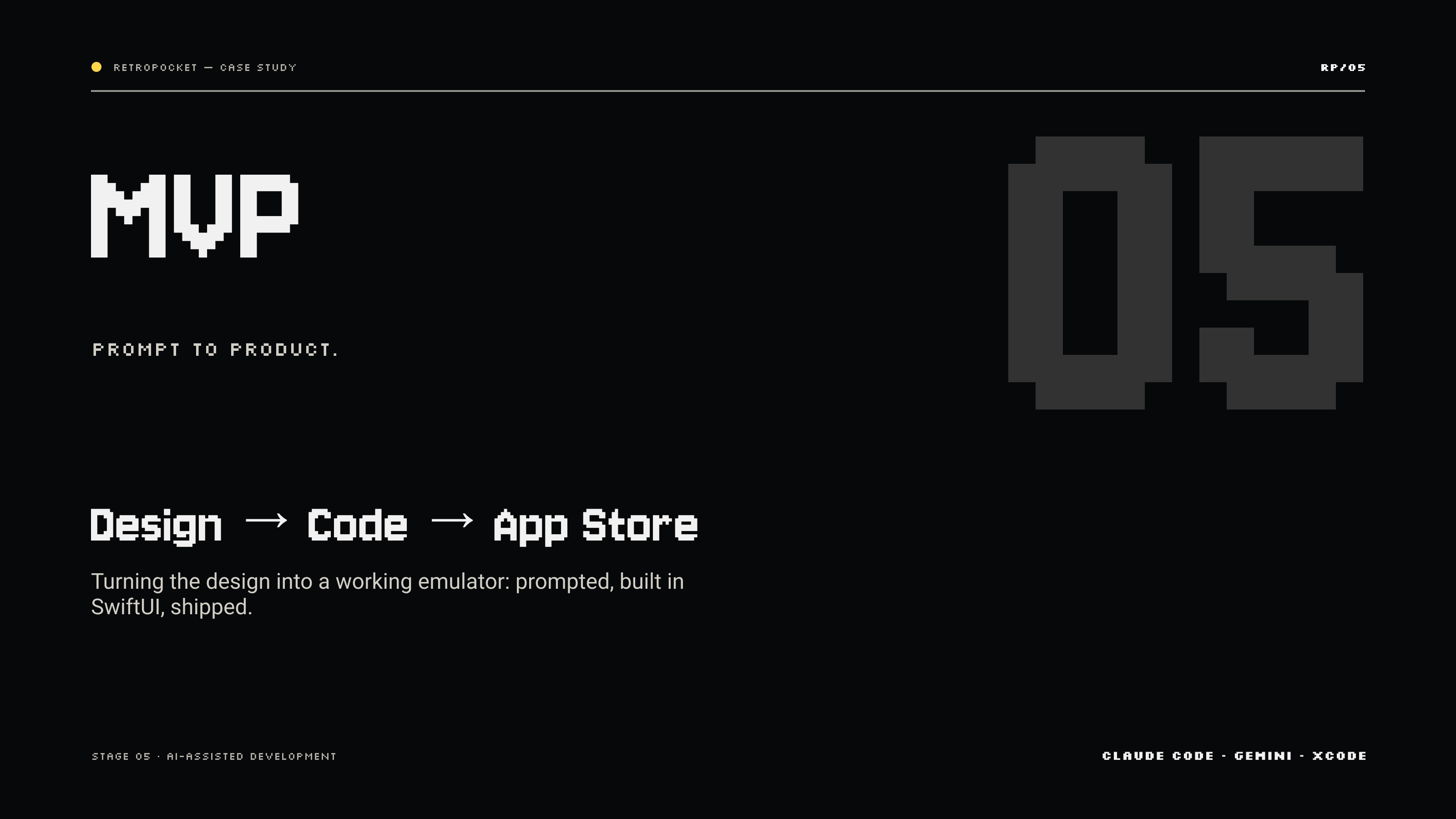 Chapter 05, MVP — design, code, App Store: turning the design into a working emulator, prompted, built in SwiftUI, shipped