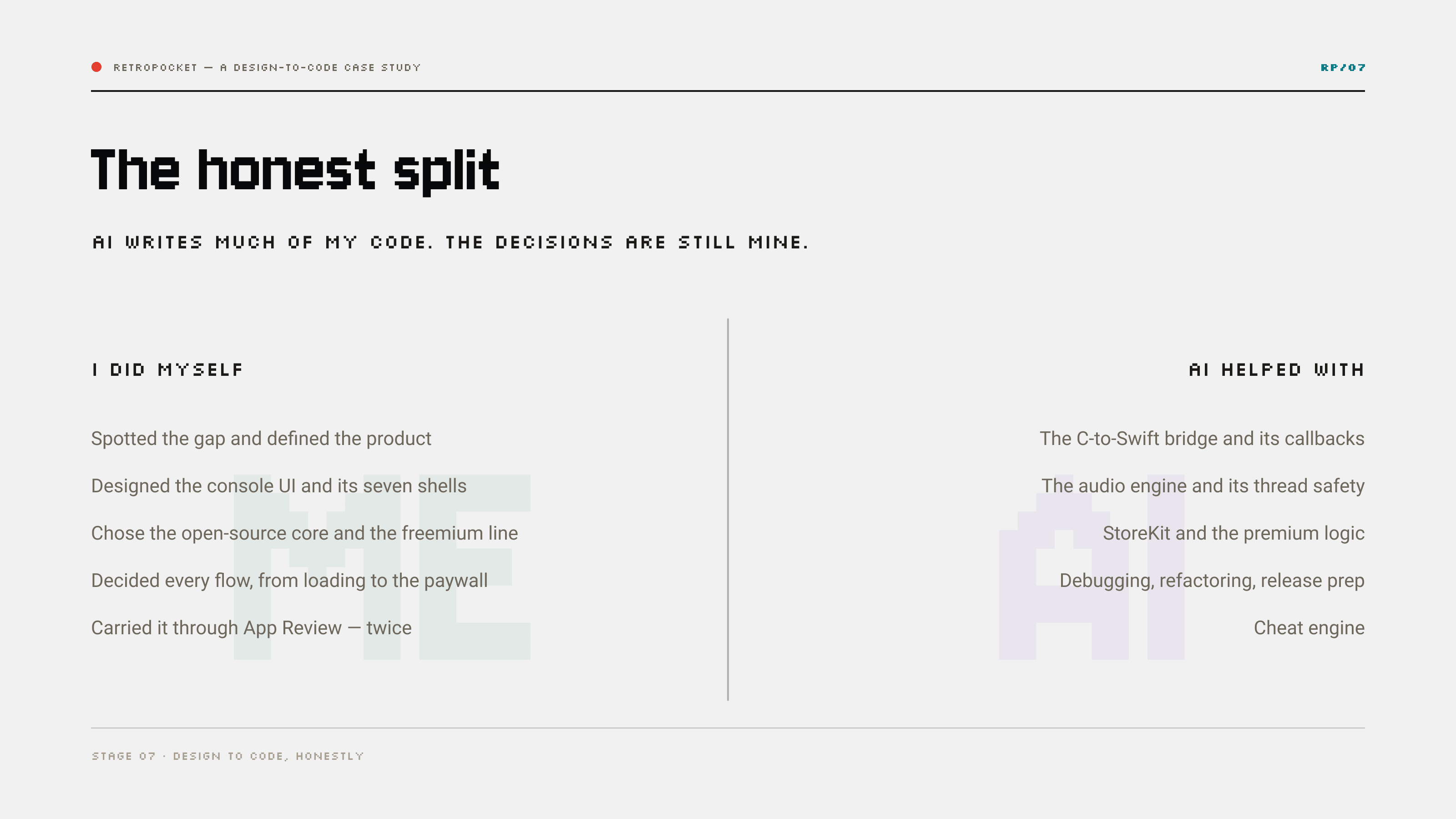 The honest split — what I did myself, from defining the product to carrying it through App Review twice, and what AI helped with, from the C bridge to the cheat engine